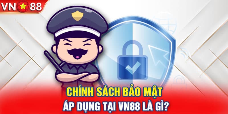 Luôn bảo vệ thông tin cá nhân người dùng của nhà cái VN88